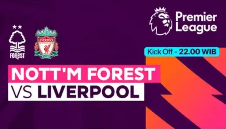 Link Live Streaming Nottingham Forest vs Liverpool Pukul 22.00 WIB
