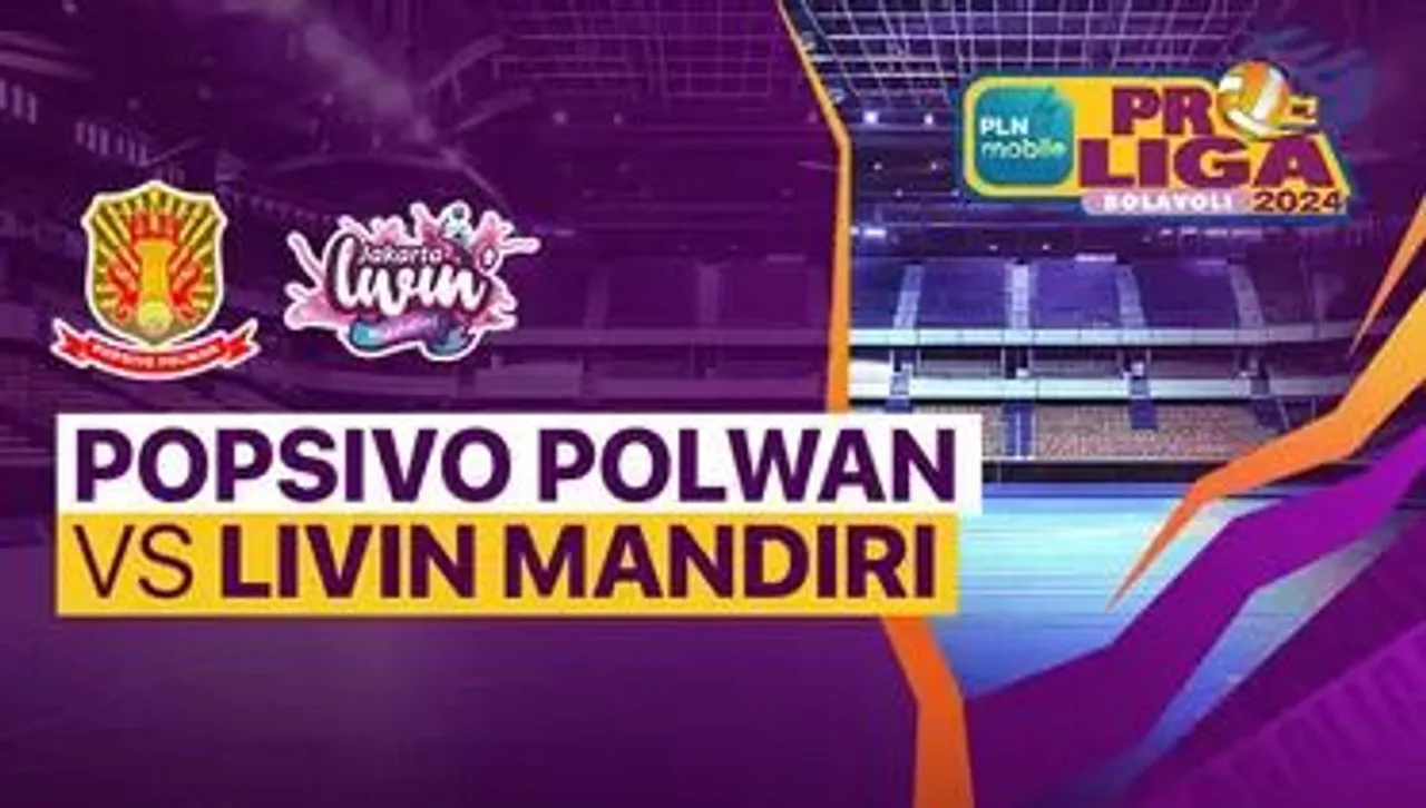 Link Live Streaming Jakarta Popsivo vs Jakarta Livin Pukul 16.00 WIB