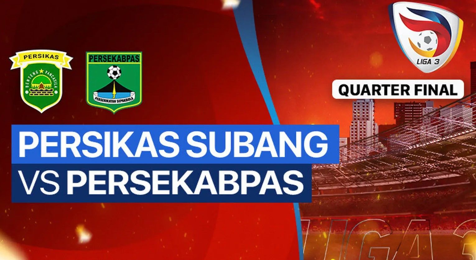 Persikas Subang menghadapi Persekabpas Pasuruan di laga terakhir babak 8 besar Liga 3 2023/2024, Senin (3/6/2024).