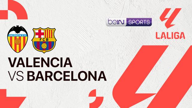 Link live streaming dan prediksi susunan pemain Valencia vs Barcelona (Beinsport Indonesia).