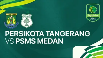 Link Live Streaming Liga 2: Persikota Tangerang vs PSMS Medan