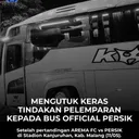 Presidium Arema Utas mengutuk keras tindakan pelemparan terhadap bus Persik. (Foto: Istimewa)
